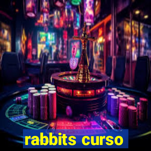 rabbits curso