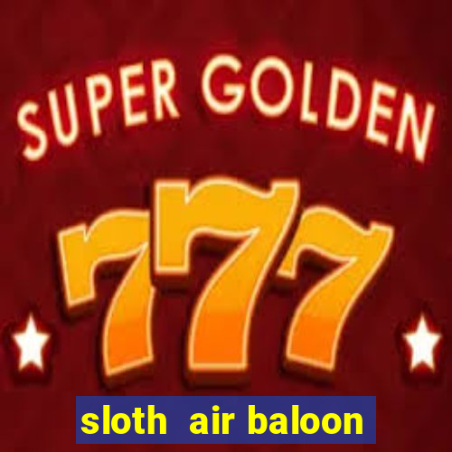 sloth  air baloon