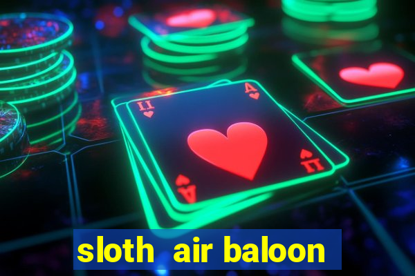 sloth  air baloon