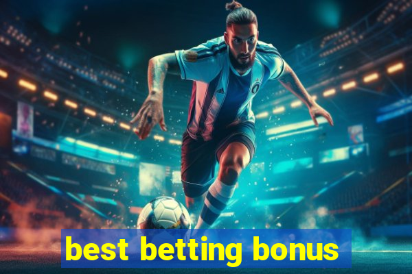 best betting bonus