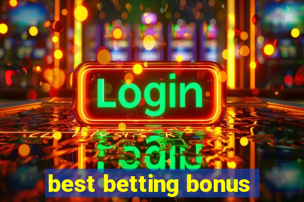 best betting bonus