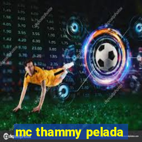 mc thammy pelada