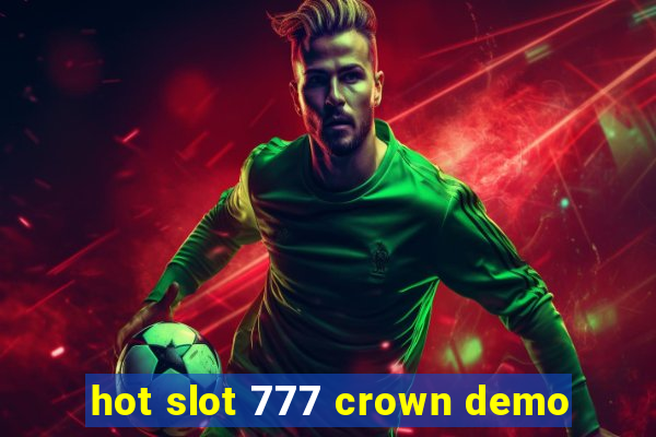 hot slot 777 crown demo