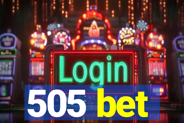 505 bet