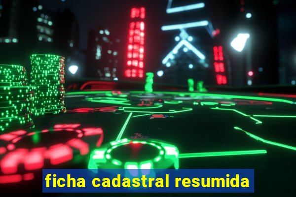 ficha cadastral resumida