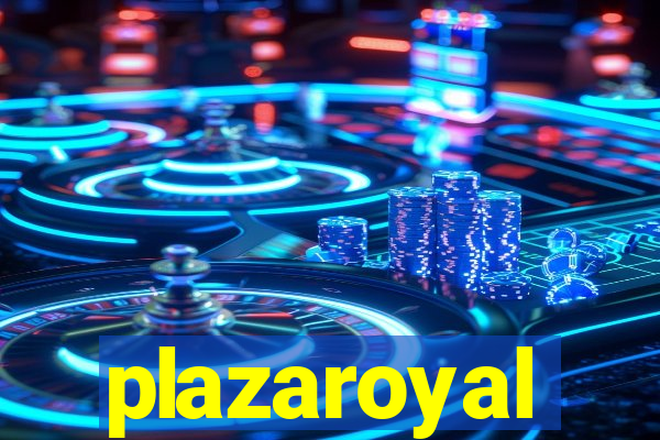 plazaroyal