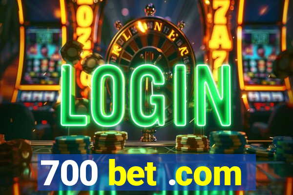 700 bet .com