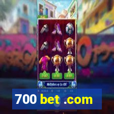 700 bet .com