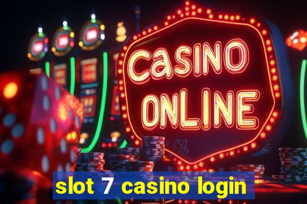 slot 7 casino login