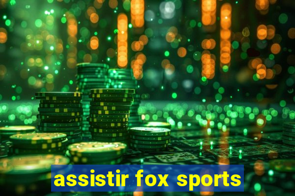 assistir fox sports