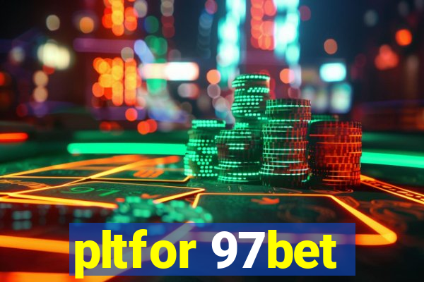 pltfor 97bet