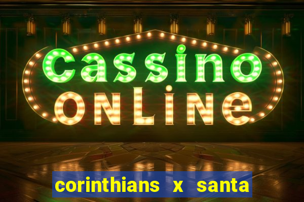 corinthians x santa cruz ao vivo hd