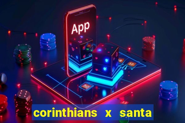 corinthians x santa cruz ao vivo hd