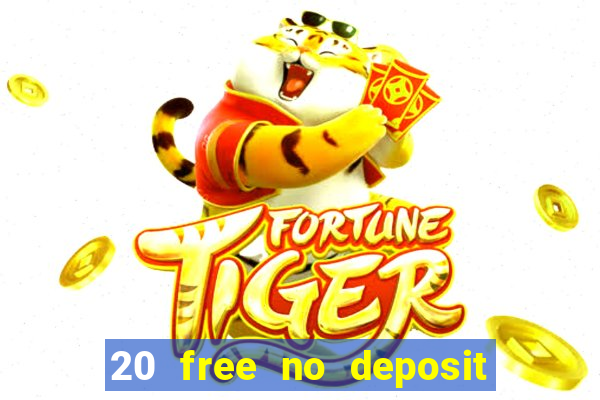 20 free no deposit casino uk 2021