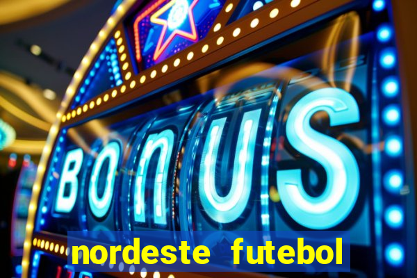 nordeste futebol net bet