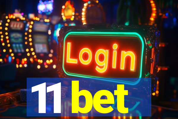 11 bet