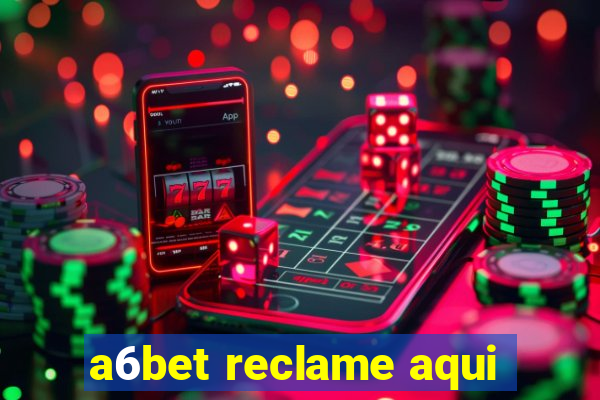 a6bet reclame aqui