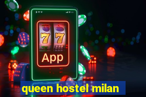 queen hostel milan