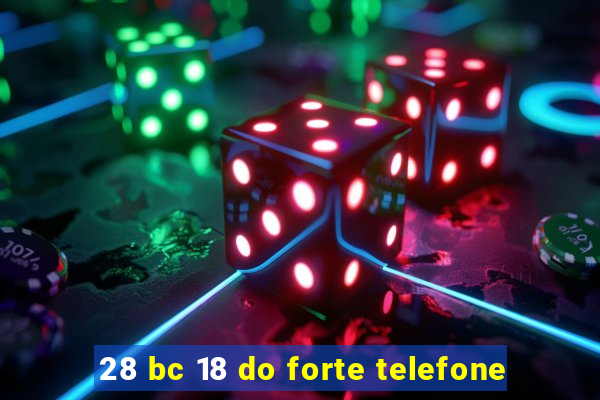 28 bc 18 do forte telefone