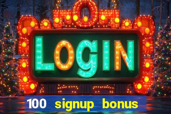 100 signup bonus casino india