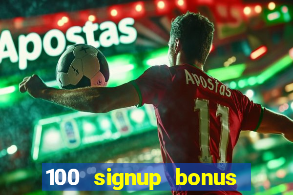 100 signup bonus casino india