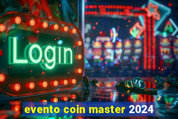 evento coin master 2024