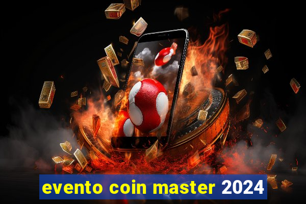 evento coin master 2024