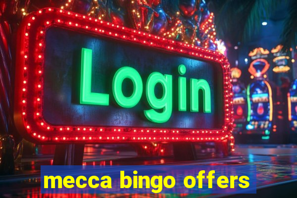 mecca bingo offers