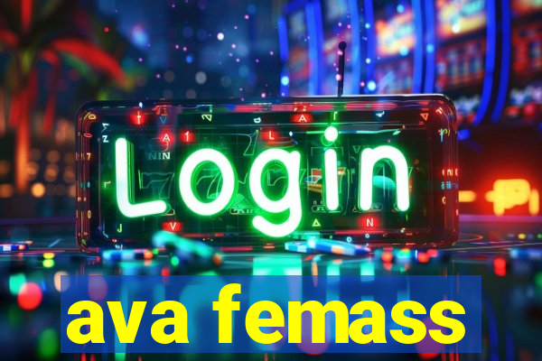 ava femass