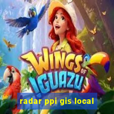 radar ppi gis local