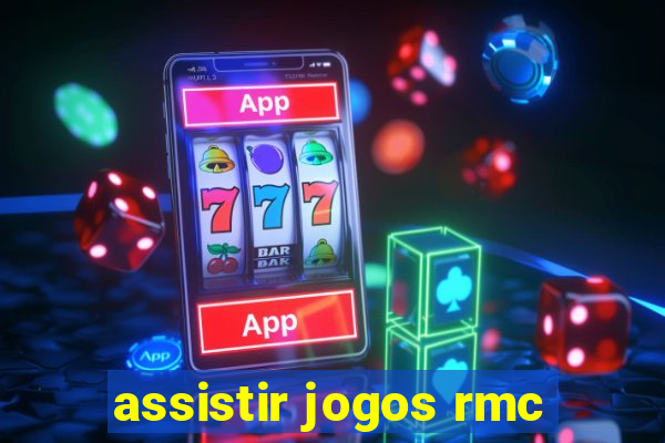 assistir jogos rmc