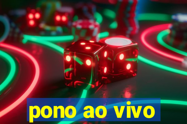 pono ao vivo