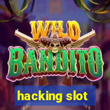 hacking slot