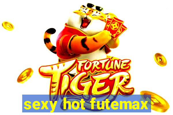 sexy hot futemax