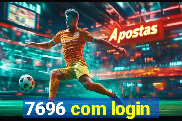 7696 com login