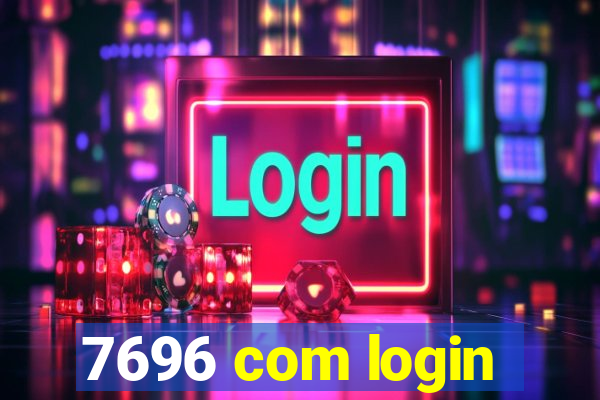 7696 com login