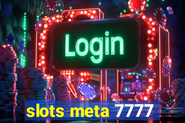 slots meta 7777