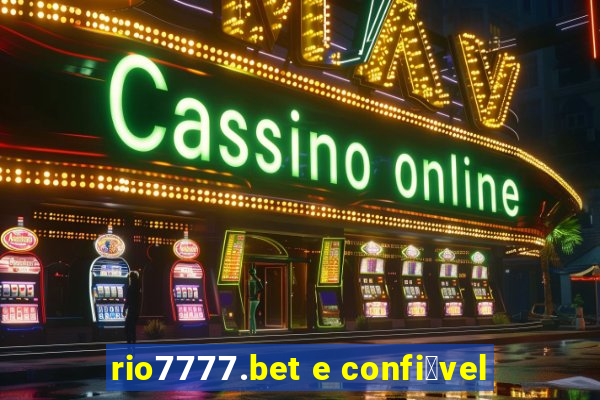 rio7777.bet e confi谩vel