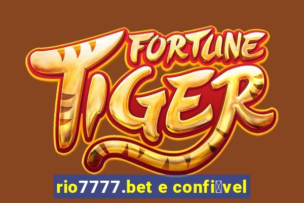 rio7777.bet e confi谩vel