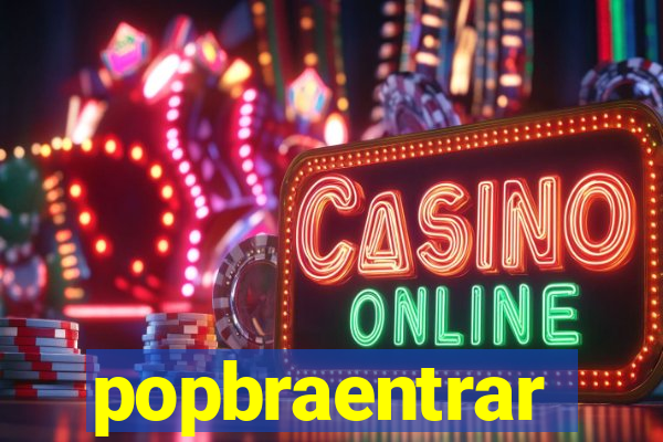 popbraentrar