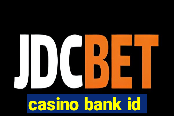 casino bank id