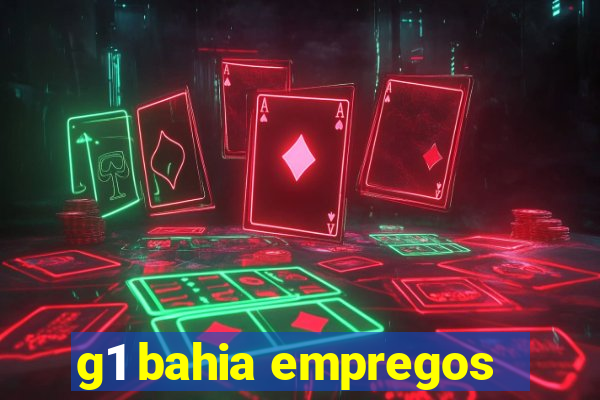 g1 bahia empregos