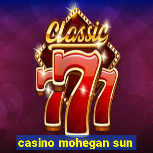 casino mohegan sun