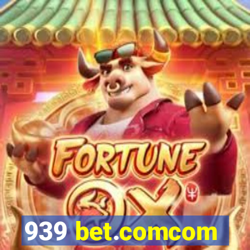 939 bet.comcom