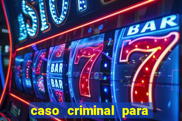 caso criminal para resolver pdf