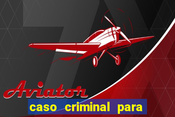 caso criminal para resolver pdf