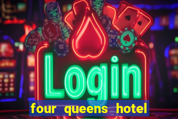 four queens hotel casino las vegas