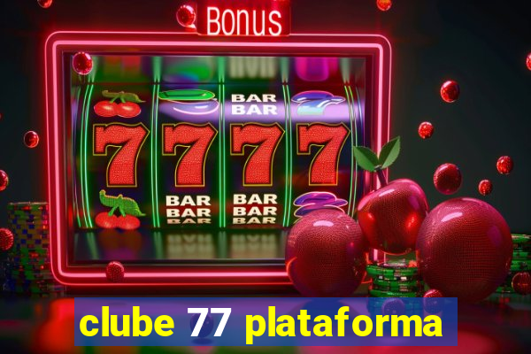 clube 77 plataforma