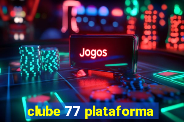 clube 77 plataforma