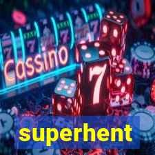 superhent